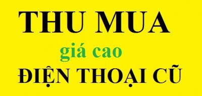 Thu mua điện thoại cũ giá cao tại TPHCM